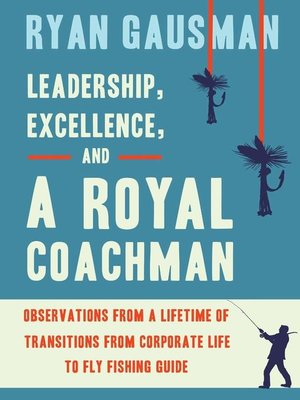cover image of Leadership, Excellence, and a Royal Coachman